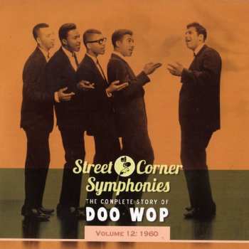 CD Various: Street Corner Symphonies - The Complete Story Of Doo Wop, Volume 12: 1960