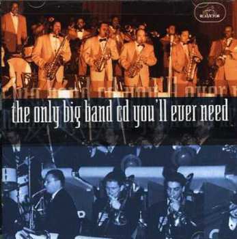Album Various: The Only Big Band CD You'll Ever Need