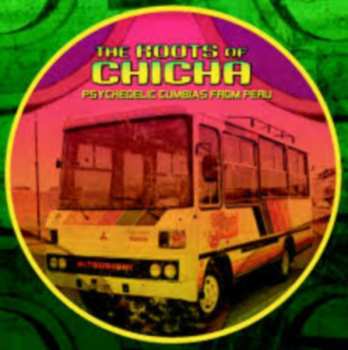CD Various: The Roots Of Chicha (Psychedelic Cumbias From Peru)