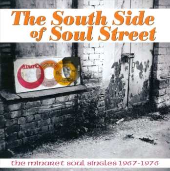 Album Various: The South Side Of Soul Street:  The Minaret Soul Singles 1967-1976