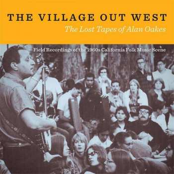 2CD Various: The Village Out West (The Lost Tapes Of Alan Oakes)