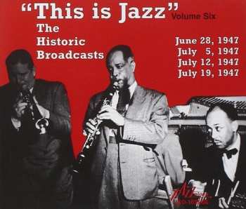 Album Various: This Is Jazz: The Historic Broadcasts, Volume Six