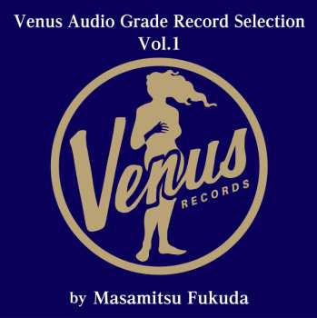 Album Various: Venus Audio Grade Record Selection Vol. 1 - By Masamitsu Fukuda