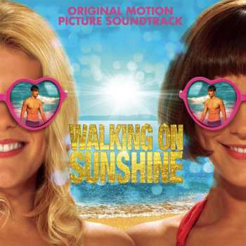 Album Various: Walking On Sunshine (Original Motion Picture Soundtrack)
