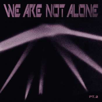 2LP Various: We Are Not Alone Pt.2