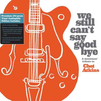 2LP Various: We Still Can't Say Good Bye A Musicians' Tribute To Chet Atkins