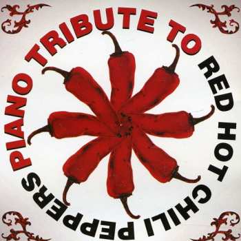 CD Various: Piano Tribute To Red Hot Chili Peppers