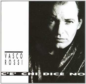 LP Vasco Rossi: C'È Chi Dice No