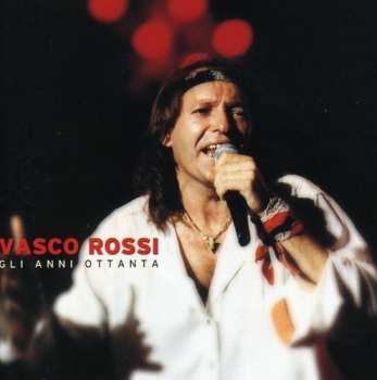 Album Vasco Rossi: Gli Anni Ottanta