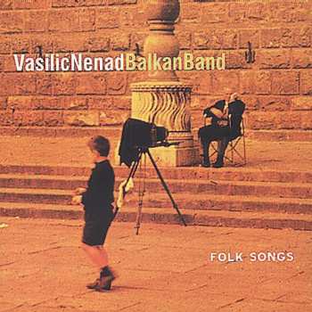 Album Nenad Vasilić Balkan Band: Folk Songs
