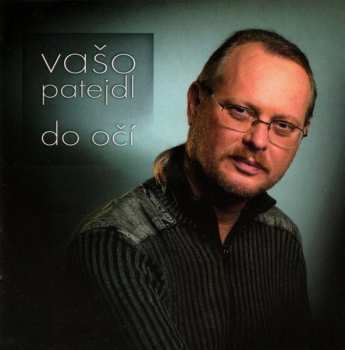 CD Vašo Patejdl: Do Očí