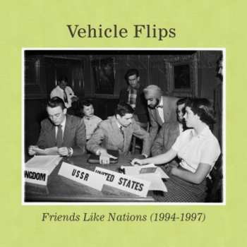 Album Vehicle Flips: Friends Like Nations (1994-1997)