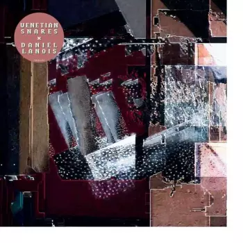 Daniel Lanois: Venetian Snares x Daniel Lanois