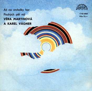 SP Věra Martinová: Až Na Vrcholky Hor / Pouhých Pět Mil