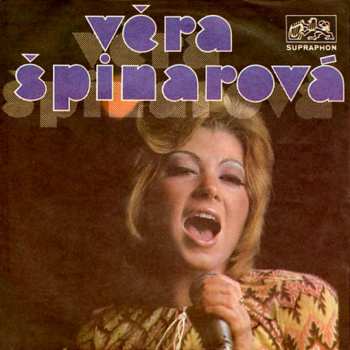 SP Věra Špinarová: Být Sluncem Na Tvých Víčkách (Una Paloma Blanca) / Hra, Zvaná Láska