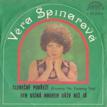 Album Věra Špinarová: Slunečné Pobřeží (Knowing Me, Knowing You) / Den Usíná Mnohem Dřív Než Já