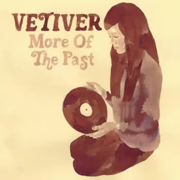 Vetiver: More Of The Past