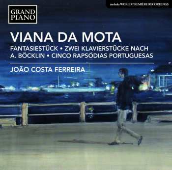 Album José Viana da Mota: Viana Da Mota: Fantasiestück; Zwei Klavierstücke Nach A. Böcklin; Cinco Rapsódias Portuguesas