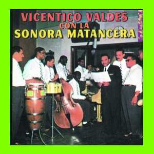 CD Vicentico Valdés: Vicentico Valdés Con La Sonora Matancera