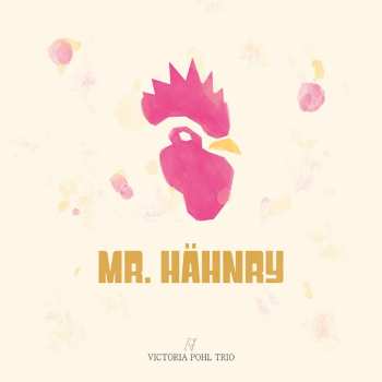 CD Victoria Pohl Trio: Mr. Hähnry