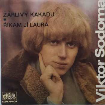 Album Viktor Sodoma: Žárlivý Kakadu / Říkám Jí Laura