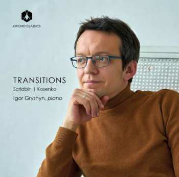CD Alexander Scriabine: Transitions  