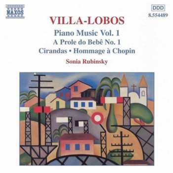 Album Heitor Villa-Lobos: Piano Music Vol. 1 (A Prole Do Bebê No. 1 / Cirandas • Hommage À Chopin)