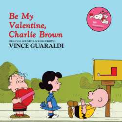 LP Vince Guaraldi: Be My Valentine, Charlie Brown (50th Anniversary) (extended Edition)