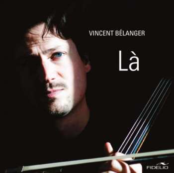 Album Vincent Bélanger: Vincent Belanger - La