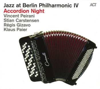 Album Vincent Peirani: Jazz At Berlin Philharmonic IV - Accordion Night