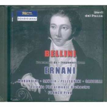 CD Vincenzo Bellini: Frammenti da ERNANI