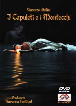 DVD Vincenzo Bellini: I Capuleti e i Montecchi