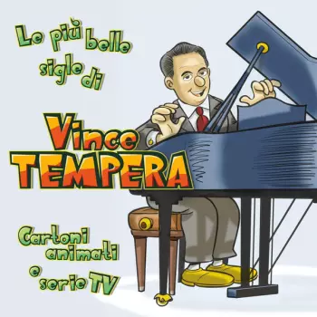 Vincenzo Tempera: Le Più Belle Sigle Di Vince Tempera - Cartoni Animati & Serie Tv