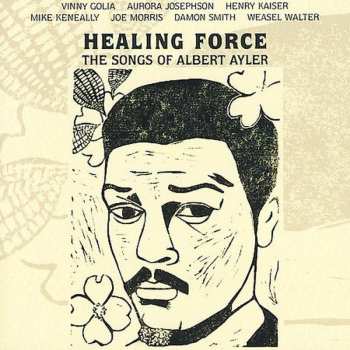 Album Joe Morris: Healing Force - The Songs Of Albert Ayler