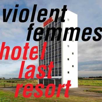 LP Violent Femmes: Hotel Last Resort LTD