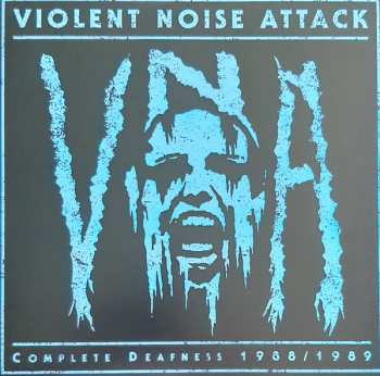 LP Violent Noise Attack: Complete Deafness 1988/1989
