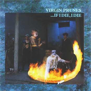 CD Virgin Prunes: ... If I Die, I Die DIGI