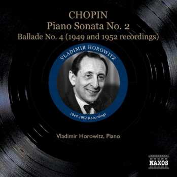 Album Frédéric Chopin: Piano Sonata No. 2 / Ballade No. 4 (1949 And 1952 Recordings)