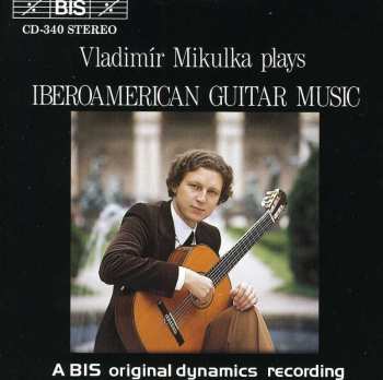 Album Vladimír Mikulka: Iberoamerican Guitar Music