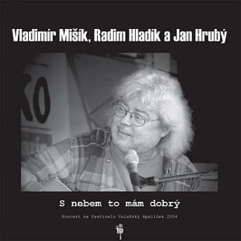 LP Radim Hladík: S Nebem To Mám Dobrý