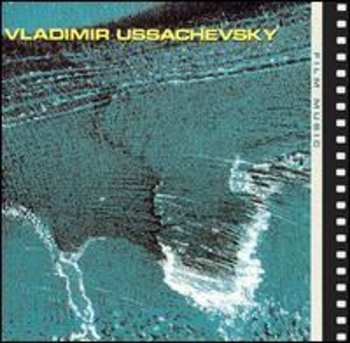 Album Vladimir Ussachevsky: Film Music