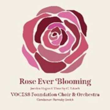 Album Voces8 Foundation Choir & Orchestra: Rose Ever Blooming