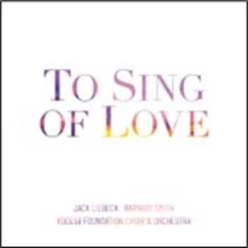CD Voces8 Foundation Choir & Orchestra: To Sing Of Love