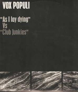 2LP Vox Populi: "As I Lay Dying" VS "Club Junkies"