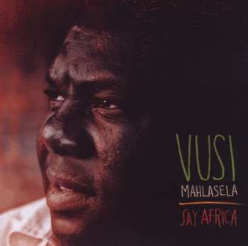CD Vusi Mahlasela: Say Africa