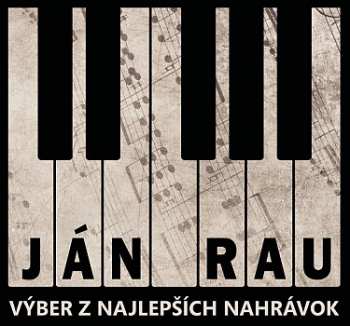 Album Rau Ján: Výber z najlepších nahrávok