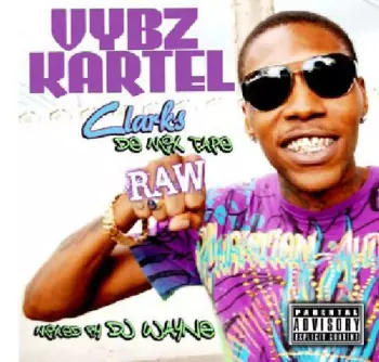 Vybz Kartel: Clarks - De Mix Tape Raw