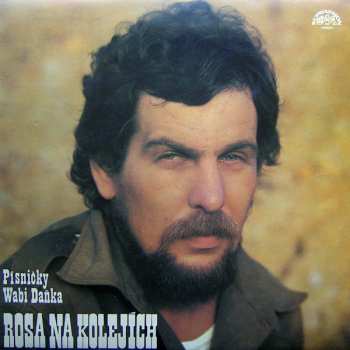 LP Wabi Daněk: Rosa Na Kolejích (Písničky Wabi Daňka)