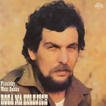 LP Wabi Daněk: Rosa Na Kolejích (Písničky Wabi Daňka)