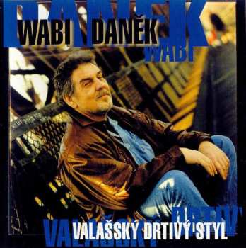 CD Wabi Daněk: Valašský Drtivý Styl